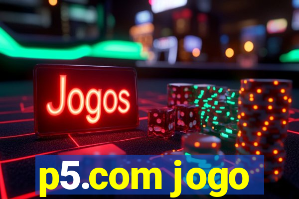 p5.com jogo